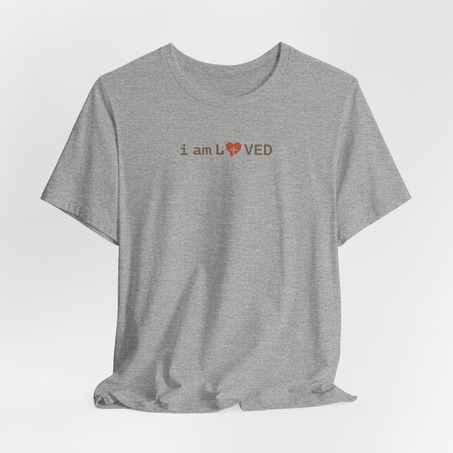 I Am Loved T-Shirt - 1 John 4:19 Christian Tee - i am loved