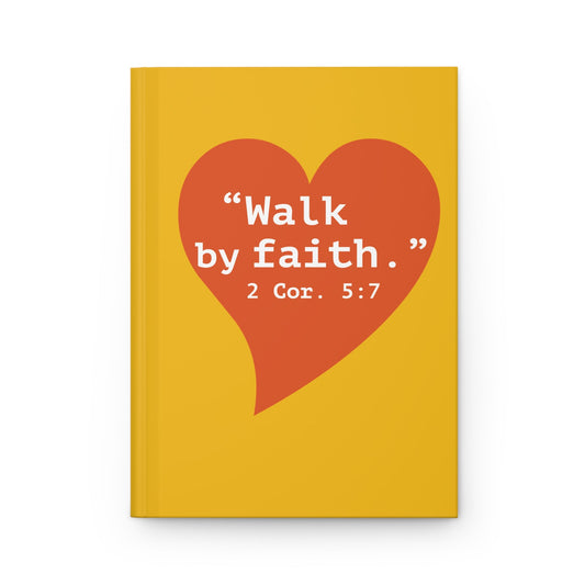 Walk by Faith Hardcover Journal — 2 Cor. 5:7 Inspirational Notebook - i am loved